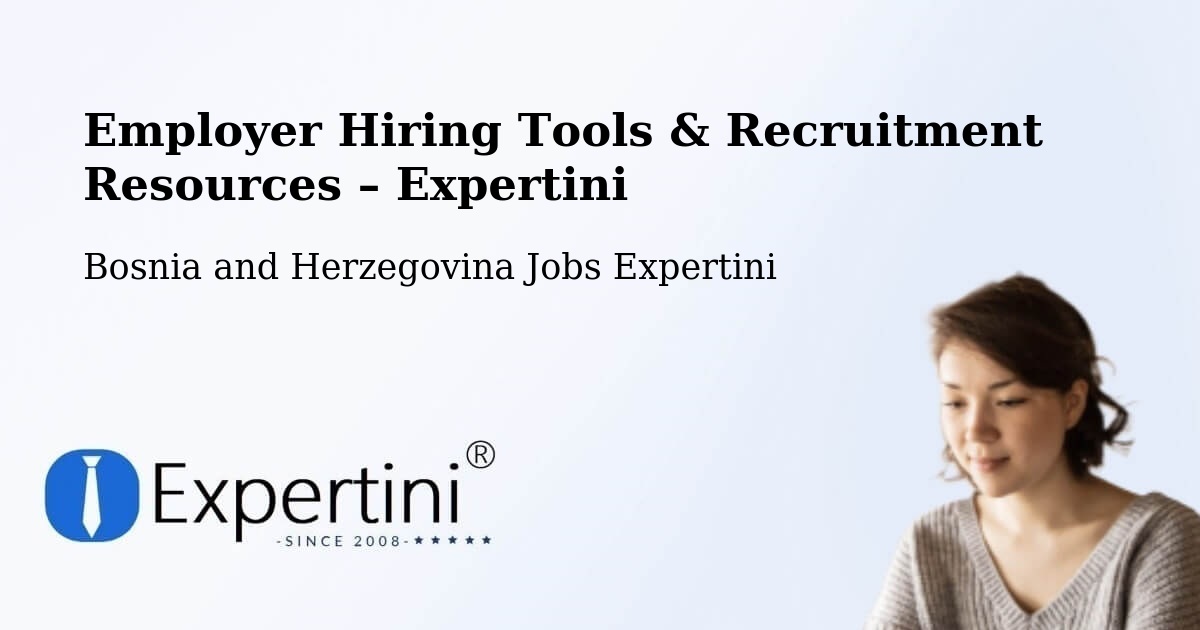 Employer Hiring Tools & Recruitment Resources – Žepče - Žepče, Bosnia and Herzegovina Jobs Expertini