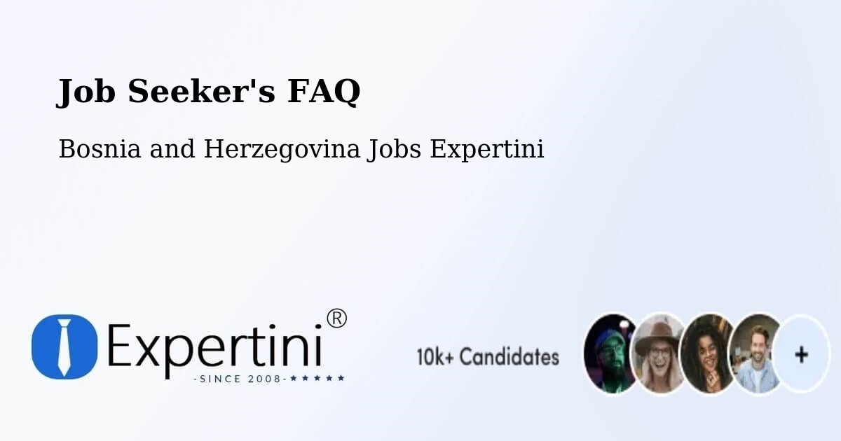 Job Seeker FAQ – Žepče - Bosnia and Herzegovina Jobs Expertini