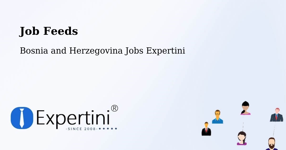Job Listings Feed – Žepče - Bosnia and Herzegovina Jobs Expertini