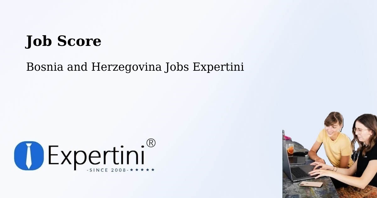Job Score & Job Description Score Tool – Žepče - Bosnia and Herzegovina Jobs Expertini