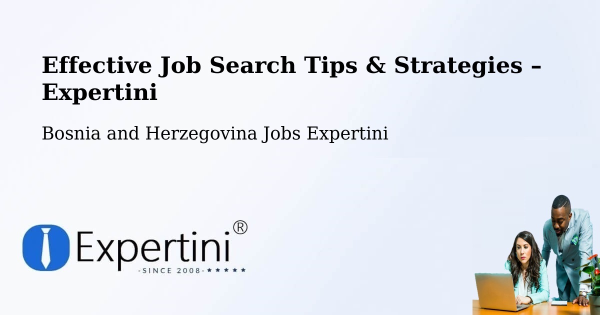 Job Search Tips & Strategies for Job Seekers – Žepče - Žepče, Bosnia and Herzegovina Jobs Expertini