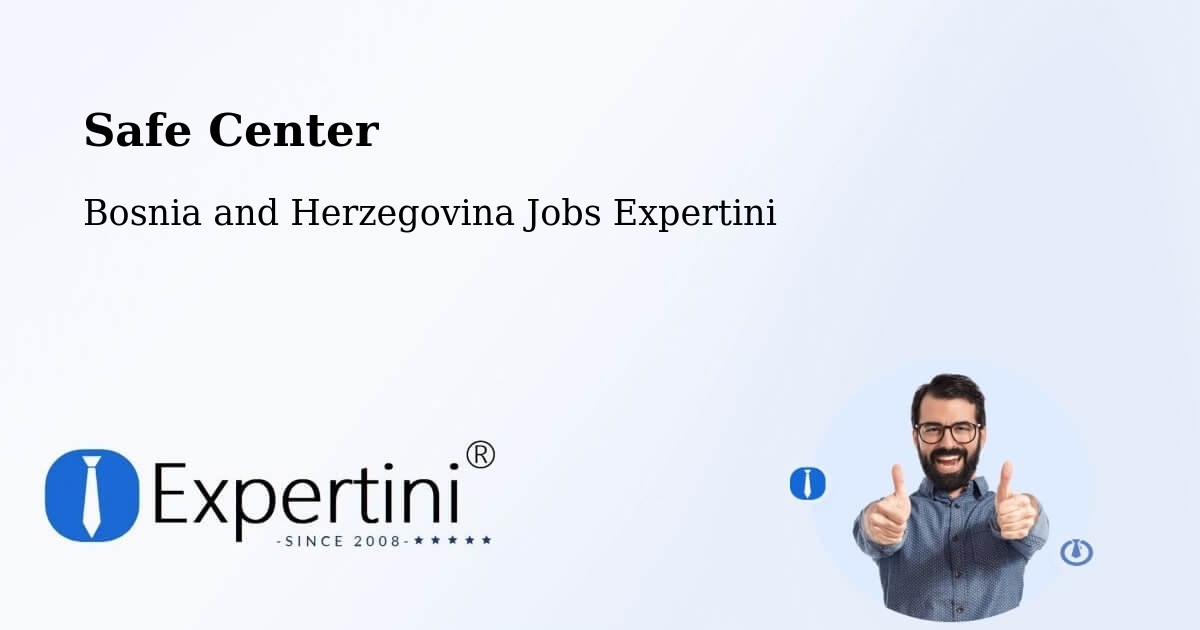 Safety Center – Žepče - Bosnia and Herzegovina Jobs Expertini