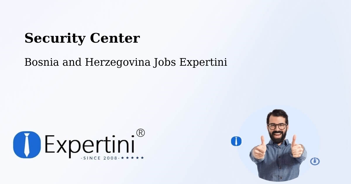Security & Compliance – Žepče - Bosnia and Herzegovina Jobs Expertini